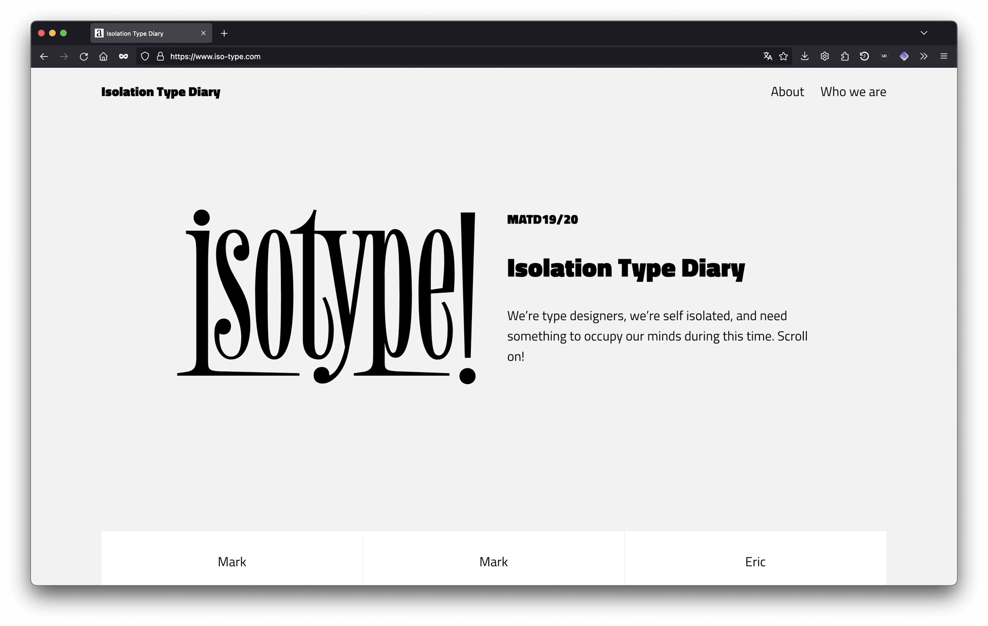A screenshot of a website. It shows the logo of isotype in black seriffed letters with an exclamation mark and the text: Isolation Type Diary//We're type designers, we're self isolated, and need something to occupy our minds during this time. Scroll on!
